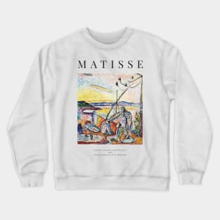 Henri Matisse - Luxury, Serenity and Pleasure - Exhibition Poster Crewneck Sweatshirt